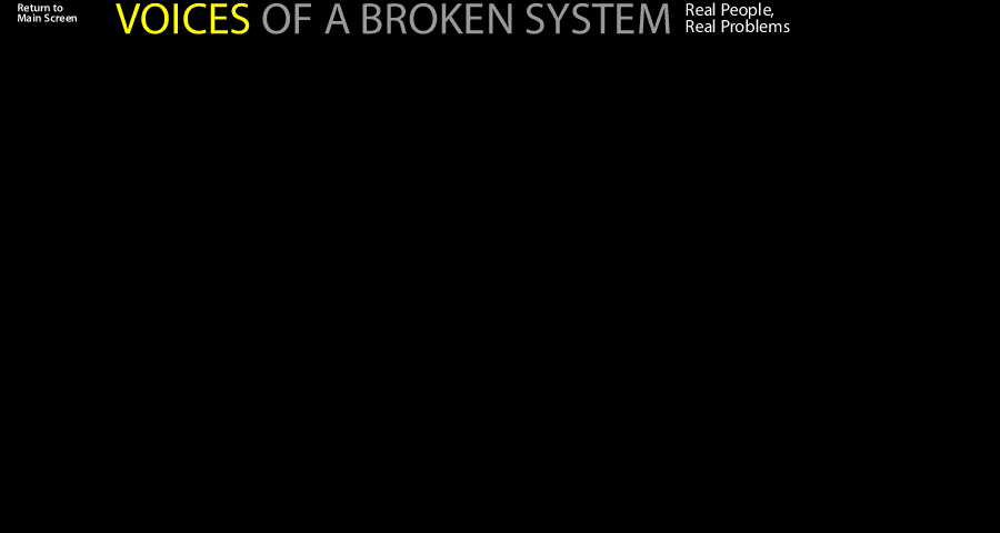 Voices of a Broken System: Real People, Real Problems
